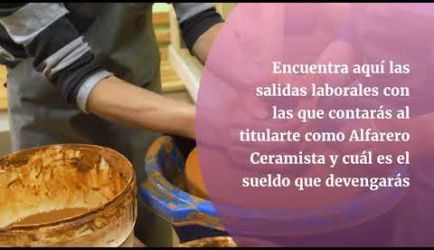 Alfarero Ceramista: vídeo de las salidas profesionales que ofrece el curso al titularte