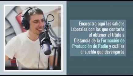 Vídeo sobre salidas laborales y el salario que gana un graduado a Distancia de la Formación de Producción de Radio